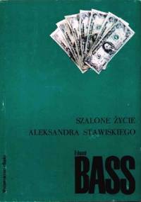 Szalone życie Aleksandra Stawiskiego - Eduard Bass