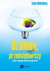 Szalony, czyli przedsiębiorczy - Linda Rottenberg