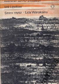 Szara mysz. Lida Waraskina - Wil Lipatow