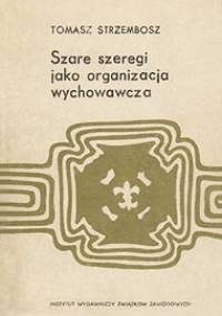 Szare Szeregi jako organizacja wychowawcza - Tomasz Strzembosz