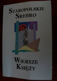 Szaropolskie srebro.Wiersze ksie̜ży - Jan Sochoń