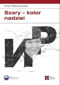Szary - kolor nadziei - Irina Ratuszyńska