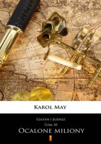 Szatan i Judasz (Tom 10). Szatan i Judasz. Ocalone miliony - Karol May