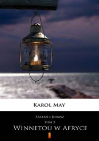 Szatan i Judasz (Tom 5). Szatan i Judasz. Winnetou w Afryce - Karol May