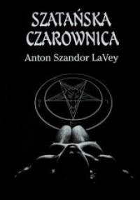 Szatańska Czarownica - Anton Szandor LaVey