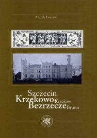 Szczecin / Krzekowo, Bezrzecze / Kreckow, Brunn - Marek Łuczak
