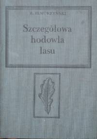 Szczegółowa hodowla lasu - Eugeniusz Ilmurzyński