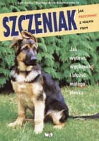 Szczeniak. Jak przetrwać z małym psem - Julia Barnes, Matthew Brash