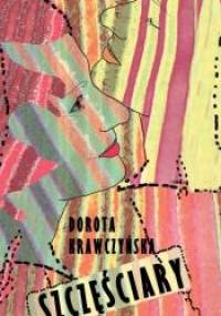 Szczęściary - Dorota Krawczyńska