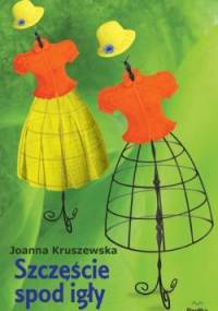 Szczęście spod igły - Joanna Kruszewska