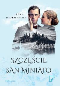Szczęście w San Miniato - Jean d'Ormesson