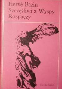 Szczęśliwi z Wyspy Rozpaczy - Hervé Bazin