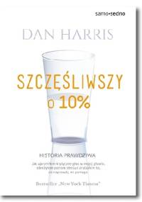 Szczęśliwszy o 10% - Dan Harris