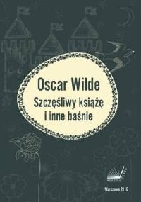 Szczęśliwy książę i inne baśnie - Oscar Wilde