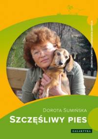 Szczęśliwy pies. Wydanie rozszerzone i uaktualnione. - Dorota Sumińska