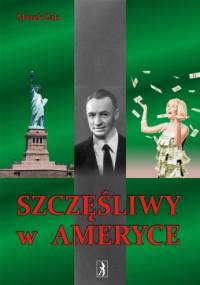 Szczęśliwy w Ameryce - Marek Żak