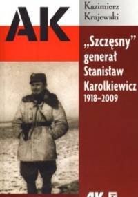 "Szczęsny" generał Stanisław Karolkiewicz - Kazimierz Krajewski