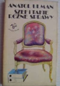 Szef i takie różne sprawy - Anatol Ulman