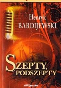 Szepty i podszepty - Henryk Bardijewski