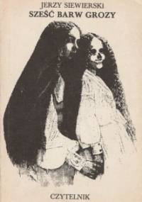 Sześć barw grozy - Jerzy Siewierski