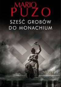 Sześć grobów do Monachium - Mario Puzo