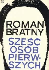 Sześć osób pierwszych - Roman Bratny