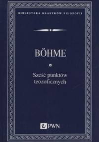 Sześć punktów teozoficznych - Jakob Bohme