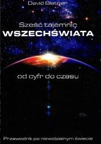 Sześć tajemnic Wszechświata - David Blatner