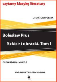 Szkice i obrazki. Tom I - Bolesław Prus