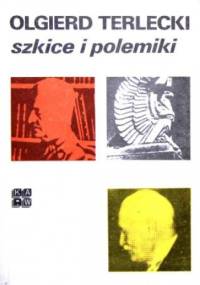 Szkice i polemiki - Olgierd Terlecki