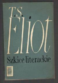 Szkice literackie - Thomas Stearns Eliot