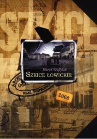 Szkice łowickie - Marek Wojtylak
