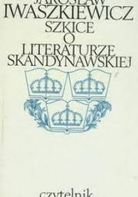 Szkice o literaturze skandynawskiej - Jarosław Iwaszkiewicz