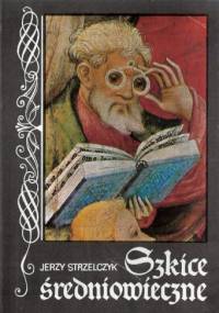Szkice średniowieczne - Jerzy Strzelczyk