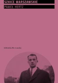 Szkice Warszawskie - Paweł Hertz