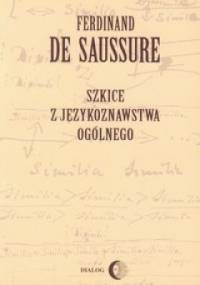 Szkice z językoznawstwa ogólnego - Ferdinand de Saussure