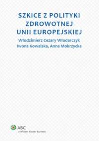 Szkice z polityki zdrowotnej Unii Europejskiej