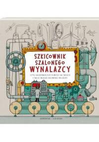 Szkicownik szalonego wynalazcy - Lisa Regan