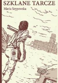Szklane tarcze - Maria Szypowska