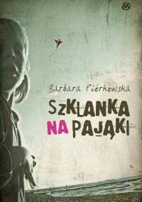 Szklanka na pająki - Barbara Piórkowska