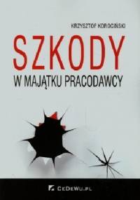Szkody w majątku pracodawcy - Krzysztof Korociński