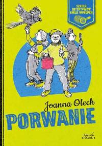 Szkoła detektywów Emila Wykopka. Porwanie - Joanna Olech