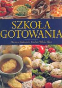 Szkoła gotowania - Marianne Kaltenbach, Friedrich Ehlert