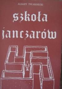 Szkoła janczarów. Listy do niemieckiego przyjaciela - Alojzy Twardecki