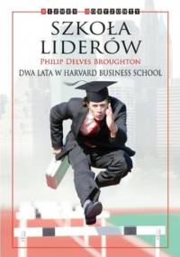 Szkoła liderów - Philip Delves Broughton