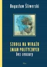Szkoła na wirażu zmian politycznych - Bogusław Śliwerski