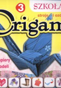 Szkoła origami 3. Stroje i ozdoby