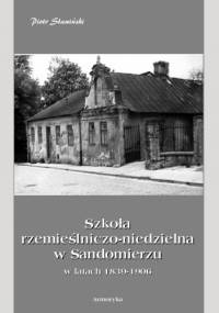 Szkoła rzemieślniczo-niedzielna w Sandomierzu - Piotr Sławiński