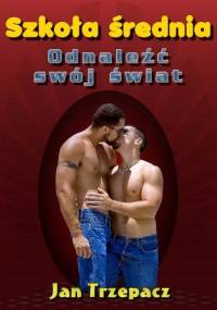 Szkoła Średnia. Odnaleźć swój świat - Jan Trzepacz