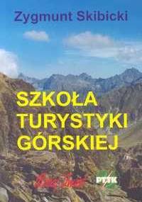 Szkoła turystyki górskiej - Zygmunt Skibicki